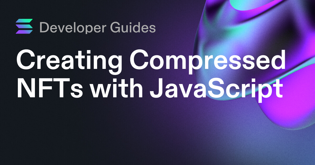 Creating Compressed NFTs with JavaScript